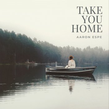 Aaron Espe Take You Home