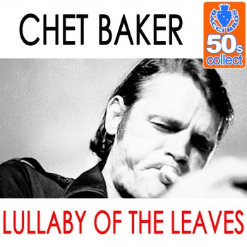 Chet Baker Lullaby of the Leaves (Remastered)