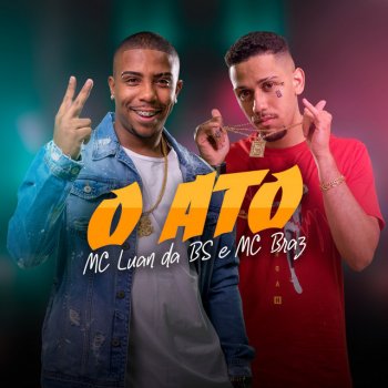 MC Luan da BS feat. MC Braz O Ato