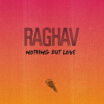 Raghav Nothing but Love