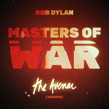 Bob Dylan feat. The Avener Masters of War - The Avener Rework