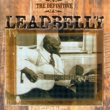 Lead Belly I’m Leavin’ On The Midnight Train