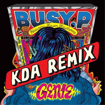 Busy P feat. Mayer Hawthorne Genie (feat. Mayer Hawthorne) [KDA Remix]