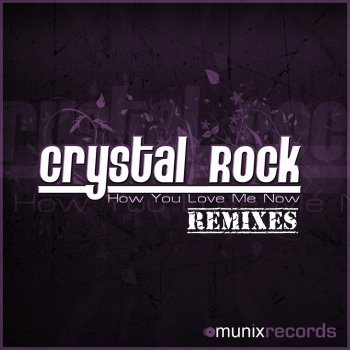 Crystal Rock How You Love Me Now (Disco Freak Remix Edit)