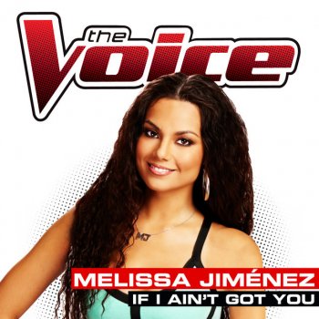 Melissa Jimenez If I Ain’t Got You - The Voice Performance