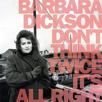 Barbara Dickson A Hard Rain's A-Gonna Fall