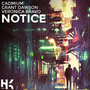 Cadmium feat. Grant Dawson & Veronica Bravo Notice