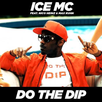 Ice Mc feat. Nico Heinz & Max Kuhn Do the Dip (Edit)