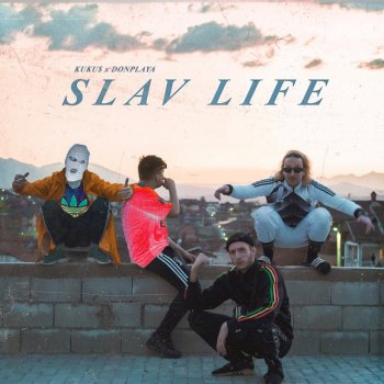 KUKU$ feat. Donplaya Slav Life (feat. Donplaya)