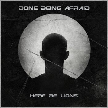 Here Be Lions feat. Dustin Smith Done Being Afraid