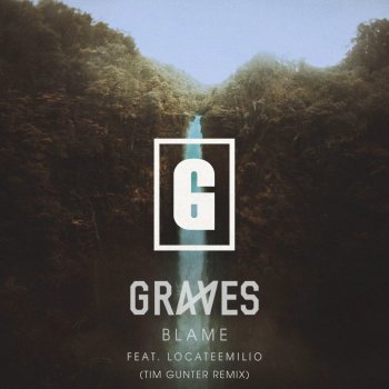 graves feat. LocateEmilio & Tim Gunter Blame (Tim Gunter Remix)