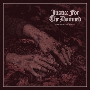 Justice For The Damned Please Don't Leave Me