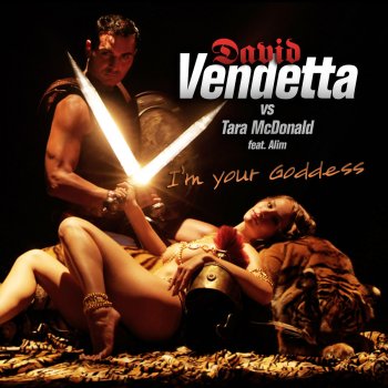 David Vendetta & Tara McDonald feat. Alim I'm Your Goddess