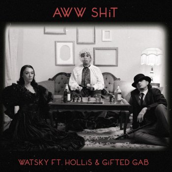 Watsky feat. Hollis & Gifted Gab AWW SHiT