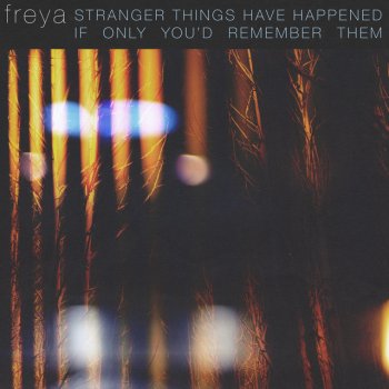 Freya feat. Dear Laika Stranger Things Have Happened