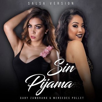 Gaby Zambrano feat. Mercedes Pollet Sin Pijama - Salsa Version