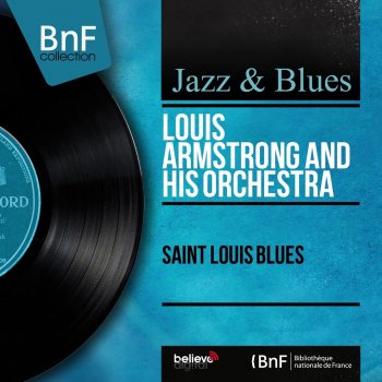 Louis Armstrong and His Orchestra Saint Louis Blues