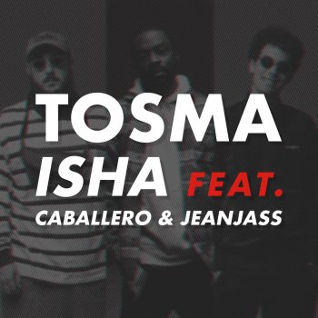 Isha feat. Caballero & JeanJass Tosma