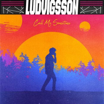 Ludvigsson Call Me Sometime