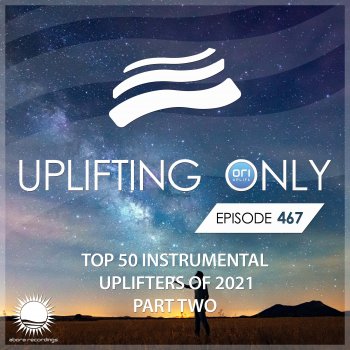 Ori Uplift Over to You (UpOnly 467) [Mix Cut] {MIXED}