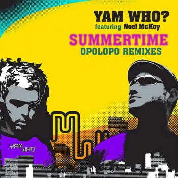 Yam Who? feat. Noel McKoy & Opolopo Summertime - Opolopo Instrumental Remix