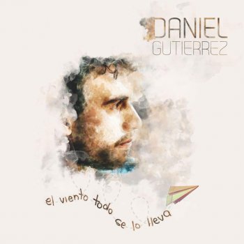 Daniel Gutierrez El Viento Todo Se Lo Lleva