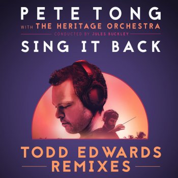 Pete Tong feat. Jules Buckley & The Heritage Orchestra & Becky Hill Sing It Back (Todd Edwards Remix) [Dub Edit]