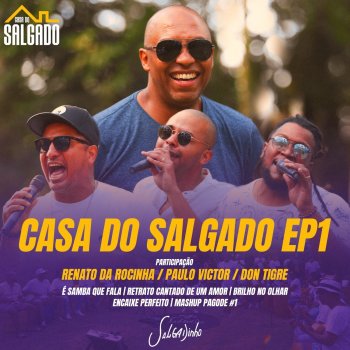 Salgadinho É Samba que Fala / Retrato Cantado de um Amor / Brilhos no Olhar (feat. Renato da Rocinha)
