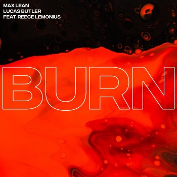 Max Lean feat. Lucas Butler & Reece Lemonius Burn