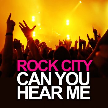 Rock City Can You Hear Me - Big Shout Version