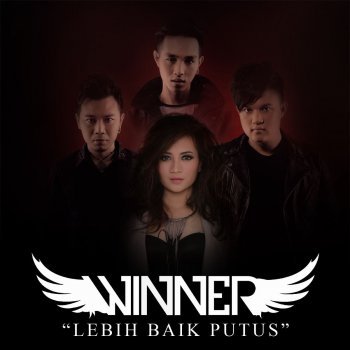 Winner Lebih Baik Putus