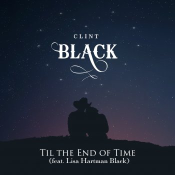 Clint Black feat. Lisa Hartman Black Til the End of Time