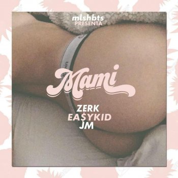 Easy Kid feat. mlshbts, Zerk & JM Mami