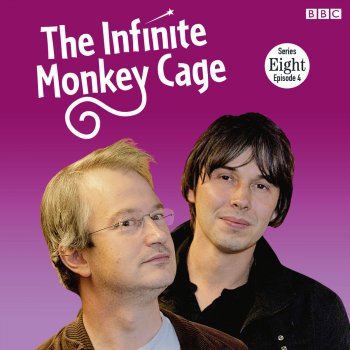 Brian Cox The Infinite Monkey Cage: Series 8: Episode 4