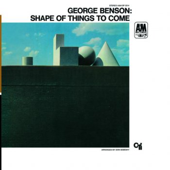 George Benson Shape Of Things That Are And Were