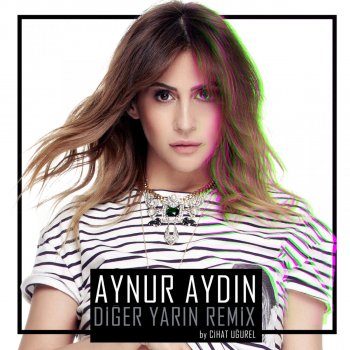 Aynur Aydın feat. Cihat Ugurel Diğer Yarın - Cihat Uğurel Remix
