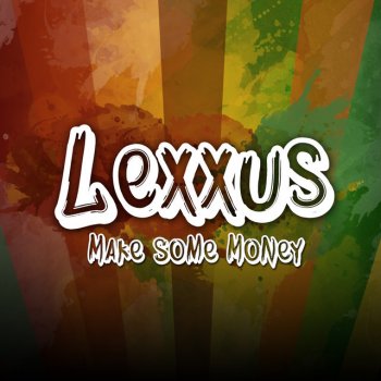 Lexxus Make Some Money