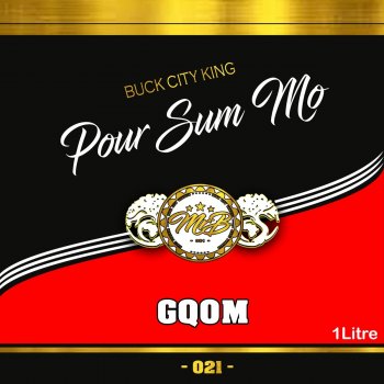 Mr.B Pour Sum Mo (Gqom Remix)