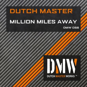 Dutch Master Million Miles Away (Original Mix)