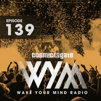 Cosmic Gate Wake Your Mind Intro (Wym139)