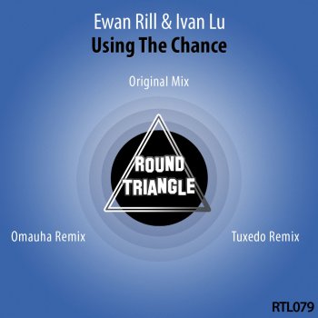Ewan Rill feat. Ivan Lu Using the Chance (Tuxedo Remix)