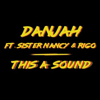 Danjah feat. Sister Nancy & Rigo This a Sound