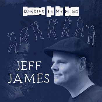 Jeff James Dancing in My Mind