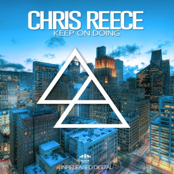 Chris Reece Keep On Doing - Original Mix