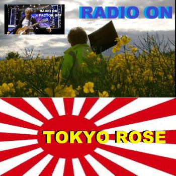 Tokyo Rose Radio On