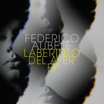 Federico Aubele Laberinto del Ayer - Quentin Quatro Remix