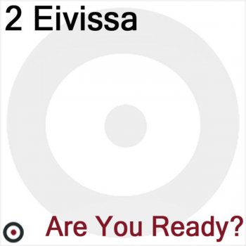 2 Eivissa Boy Are You Ready