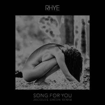 Rhye feat. Jacques Greene Song For You (Jacques Greene Remix)