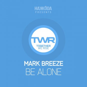 Mark Breeze Be Alone - Michael Zenden Remix
