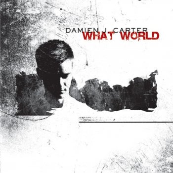 Damien J. Carter What World (DJC Shagwell Remix)
